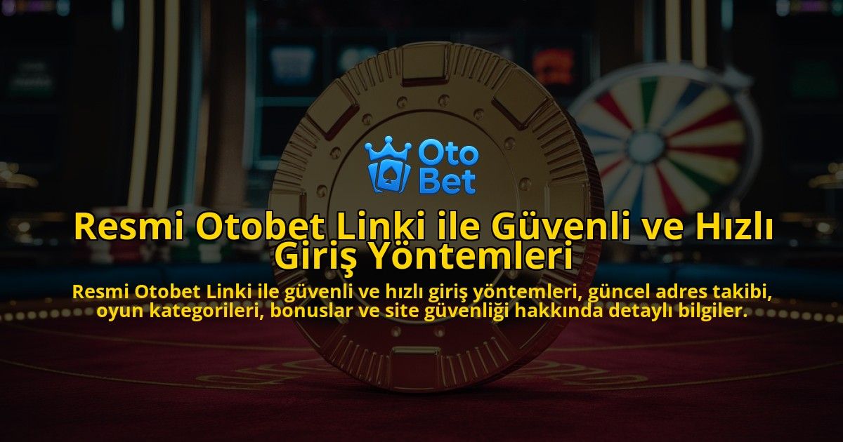 Resmi-Otobet-Linki-ile-Gvenli-ve-Hzl-Giri-Yntemleri-overlay-1768134319.jpg