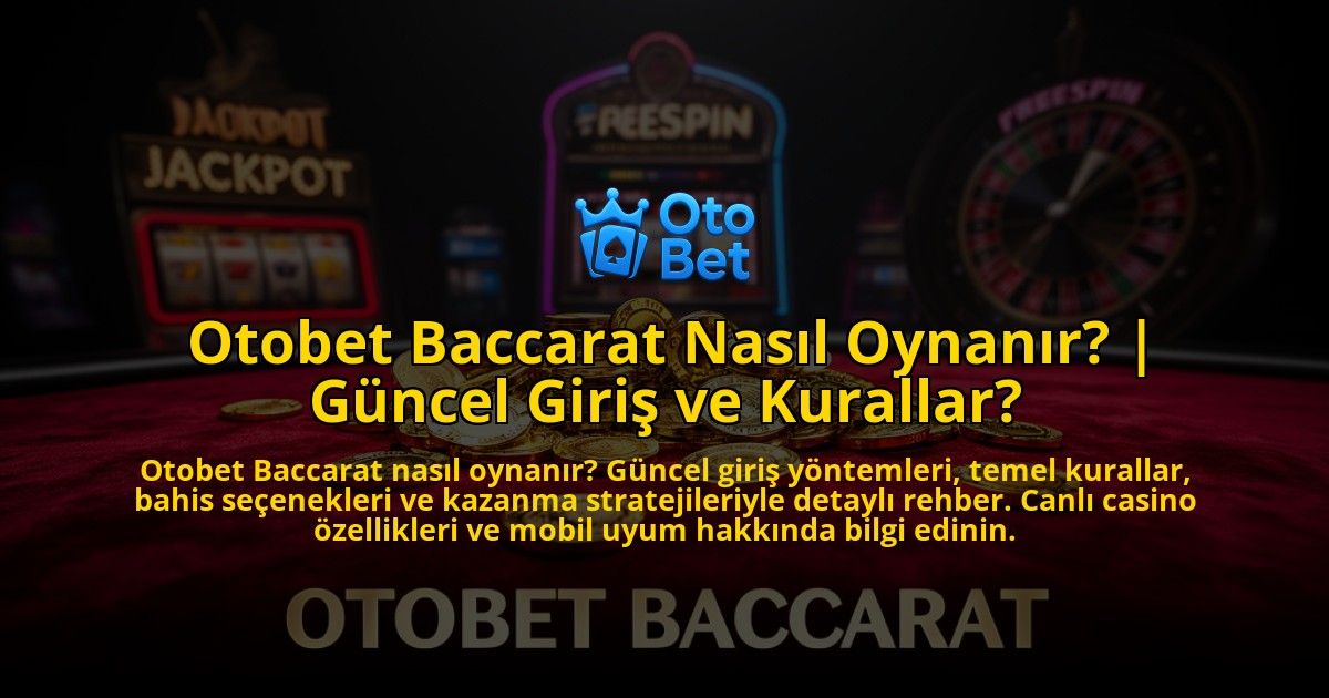 Otobet-Baccarat-Nasil-Oynanir-Guncel-Giris-ve-Kurallar-overlay-1773710684.jpg