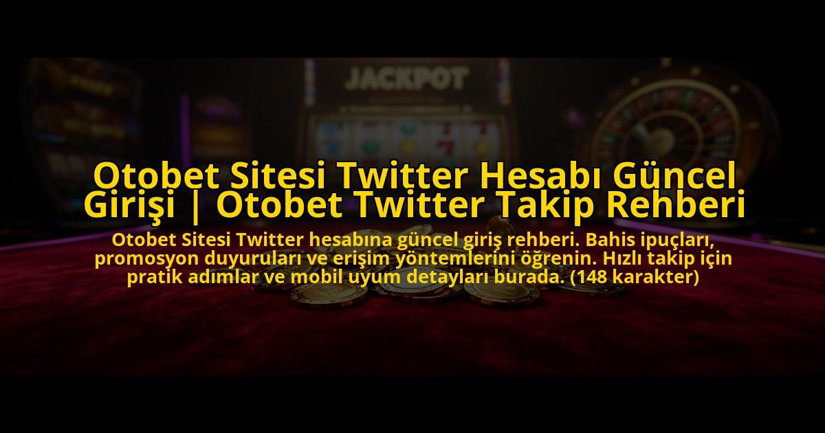 Otobet-Sitesi-Twitter-Hesabi-Guncel-Girisi-Otobet-Twitter-Takip-Rehberi-overlay-1772885744.jpg