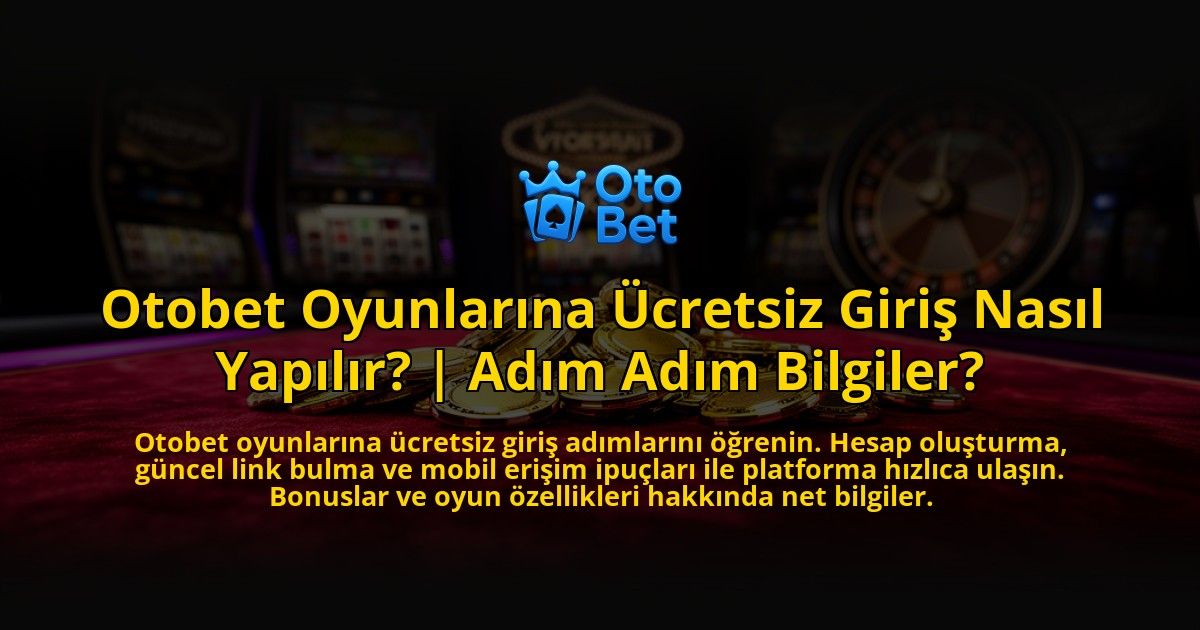 Otobet-Oyunlarina-Ucretsiz-Giris-Nasil-Yapilir-Adim-Adim-Bilgiler-overlay-1776634649.jpg