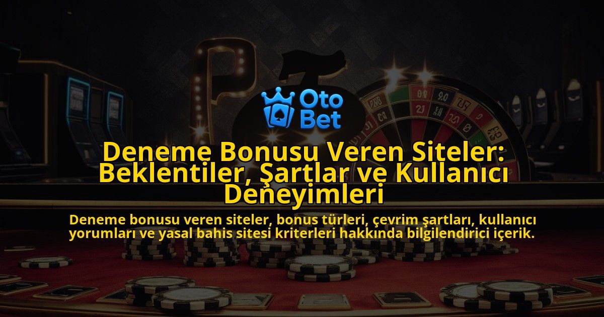 Deneme-Bonusu-Veren-Siteler-Beklentiler-Sartlar-ve-Kullanici-Deneyimleri-overlay-1778198404.jpg